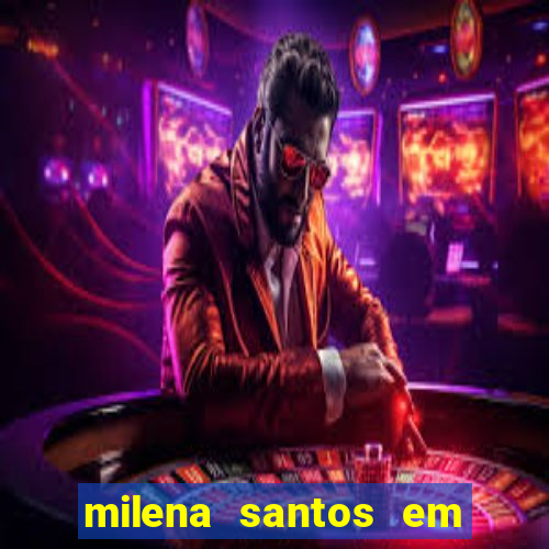 milena santos em vizinhas gostosas